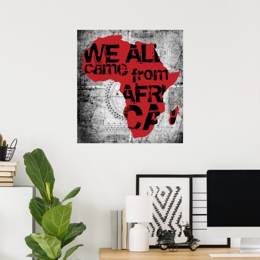 WE KWAM ALLEMAAL UIT AFRIKA POSTER (Thuiskantoor)