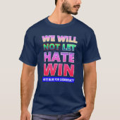 We laten Hate Win niet T-shirt (Voorkant)