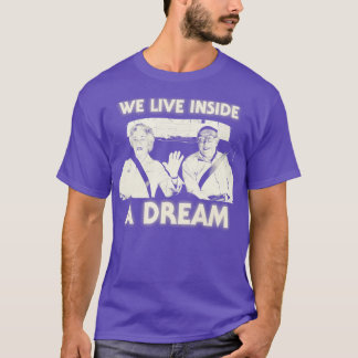 We leven in een droom t-shirt