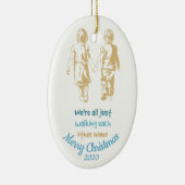 We lopen gewoon met elkaar Inspirerend thuis Keramisch Ornament (Rechts)