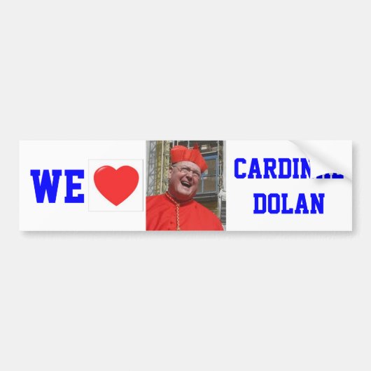 WE LOVE CARDINAL DOLAN BUMPERSTICKER (Voorkant)