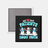We Love Our Patients Snow Much Funny Snowman Chris Magneet (Voorkant / Achterkant)
