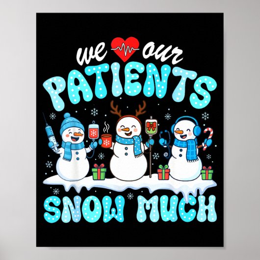 We Love Our Patients Snow Much Funny Snowman Chris Poster (Voorkant)