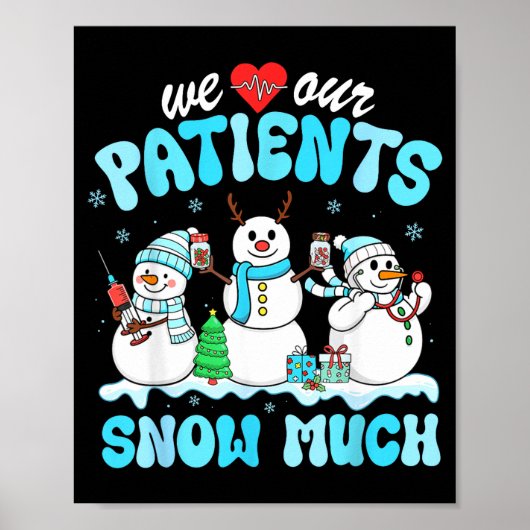 We Love Our Patients Snow Much Funny Snowman Chris Poster (Voorkant)