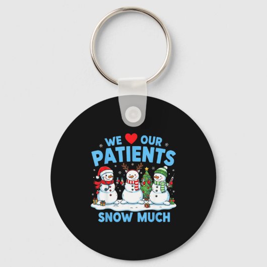 We Love Our Patients Snow Much Funny Snowman Chris Sleutelhanger (Voorkant)