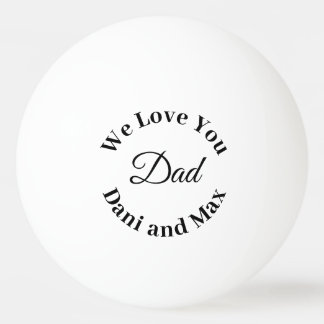 We Love You Dad Father's Day Gol Pingpongballen
