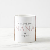 We Love You Nana Elegant Photo Mug (Centre)
