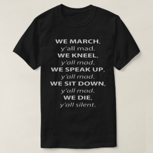 We maart, Kneel, spreken op, zitten rustig op je p T-shirt