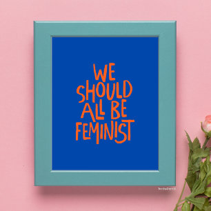 We Moeten Allemaal Feministen Zijn Vet Typografie Poster