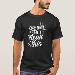 We moeten deze reiniger schoonmaken schoonmaken da t-shirt