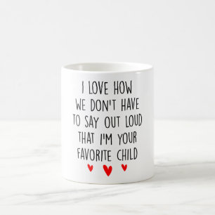 We moeten je favoriete kind vertellen koffiemok