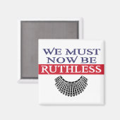 We moeten nu meedogenloos beruchte RBG zijn Magneet (Voorkant / Achterkant)