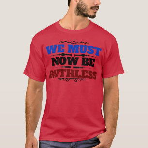 We moeten nu meedogenloos feminisme rgb notorius 1 t-shirt