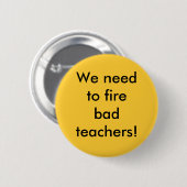 We moeten slechte leraren ontslaan ronde button 5,7 cm (Voorkant /achterkant)