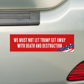 We mogen niet toestaan dat Trump weggaat Bumpersticker (Op auto)