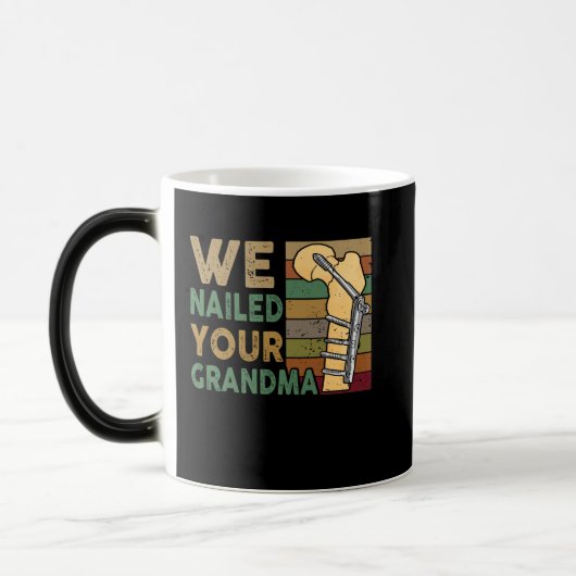 We Nailed Your Grandma Funny Scrub Tech Magische Mok (Links)
