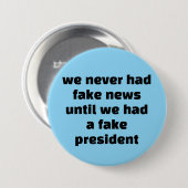 we never had fake news... ronde button 7,6 cm (Voorkant /achterkant)