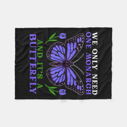 We Only Need One Monarch Funny Butterfly Quote  Fleece Deken (Voorkant (Horizontaal))