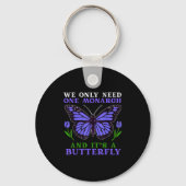 We Only Need One Monarch Funny Butterfly Quote  Sleutelhanger (Voorkant)