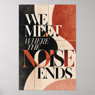 We Ontmoeten Elkaar Waar het Lawaai Eindigt Abstra Poster