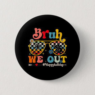 We out gelukkig laatste dag van school leraar jong ronde button 5,7 cm