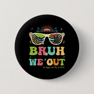 We out grappige laatste dag van school leraar jong ronde button 5,7 cm