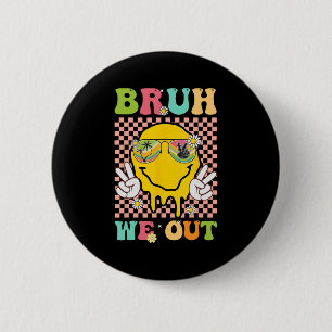 We out grappige laatste dag van school leraar jong ronde button 5,7 cm