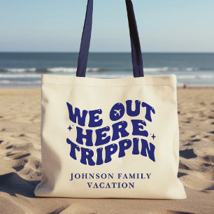We Out Here Trippin Grappige Reis Familie Vakantie Tote Bag