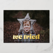 We probeerden foto grappige kerst Folie vakantie K Folie Feestdagenkaart (Voorkant)