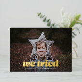 We probeerden foto grappige kerst Folie vakantie K Folie Feestdagenkaart (Staand Voorkant)