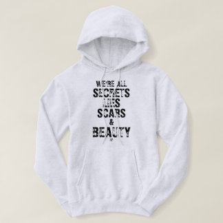 We’re All Secrets, Lies Scars & Beauty Hoodie