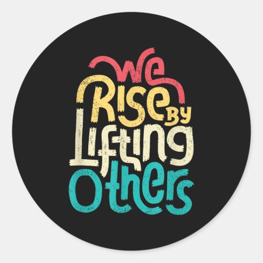 We Rise By Lifting Others - Motivational Insration Ronde Sticker (Voorkant)