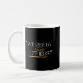 We Rise By Lifting Others Motivational Quotes  Koffiemok (Links)