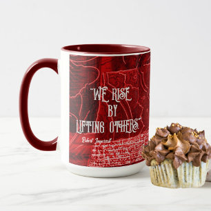 "We Rise by Lifting Others" Twee Tons Mok Rood