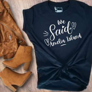 We Said Amelia Island Grappig Zwarte Bachelorette T-shirt