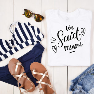 We Said Miami Witte Tropische Grappige Meisjesuitj T-shirt