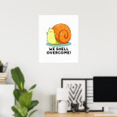 We Shell hebben een grappige positieve slakkepun Poster (Thuiskantoor)