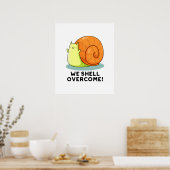 We Shell hebben een grappige positieve slakkepun Poster (Keuken)
