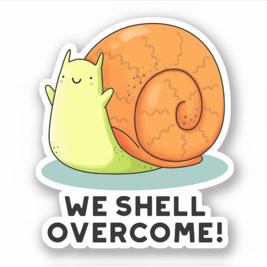 We Shell hebben een grappige positieve slakkepun Sticker (Voorkant)
