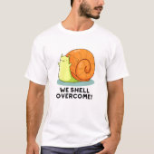 We Shell hebben een grappige positieve slakkepun T-shirt (Voorkant)