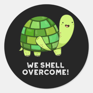 We Shell Overcome Funny Tortoise Pun Dark BG Ronde Sticker