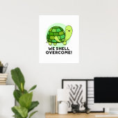 We Shell Overcome Funny Tortoise Pun Poster (Thuiskantoor)