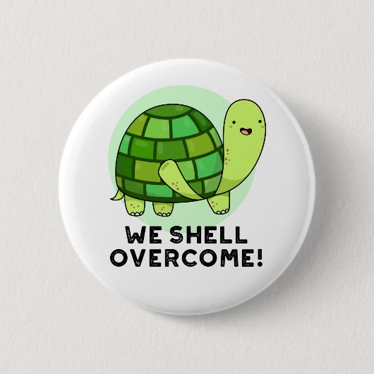 We Shell Overcome Funny Tortoise Pun Ronde Button 5,7 Cm (Voorkant)