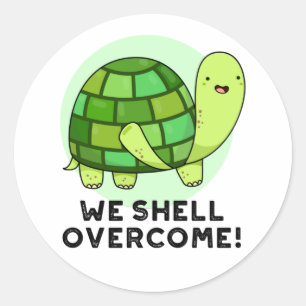 We Shell Overcome Funny Tortoise Pun Ronde Sticker