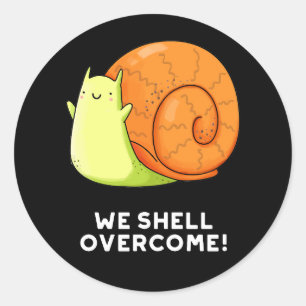 We Shell overhalen Funny Positive Snail Pun Dark B Ronde Sticker
