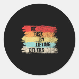 We stijgen door anderen te ondersteunen Motiverend Ronde Sticker