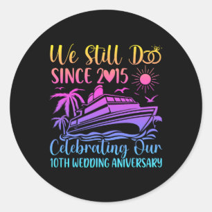 We Still Do 10e trouwdagjubileum 10 jaar getrouwd Ronde Sticker