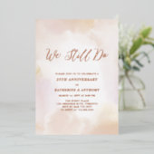 We Still do | Rose Gouden Verjaardag, Huwelijksbel Folie Uitnodiging (Staand Voorkant)