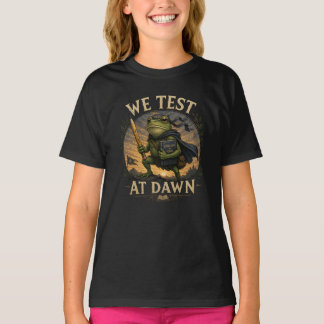 We Test At Dawn Funny School Frog Teacher Student  T-shirt
