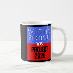 We the People vs Project 2025 redden democratie Koffiemok